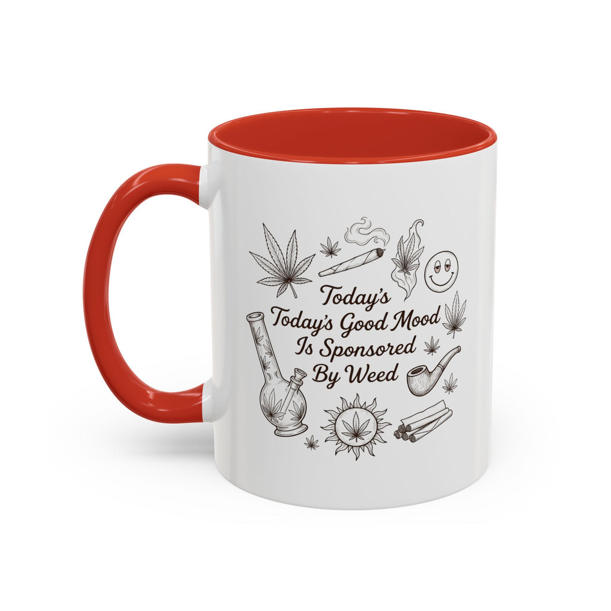 Today’s Good Mood Is Sponsored by Weed Coffee Mug
